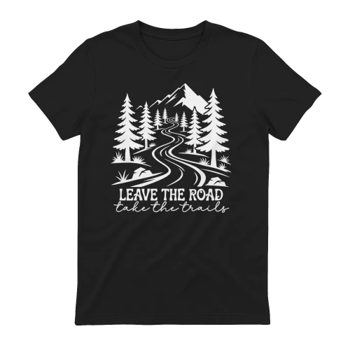 Leave The Road Take The Trails White Mountain - Outdoor Graphic