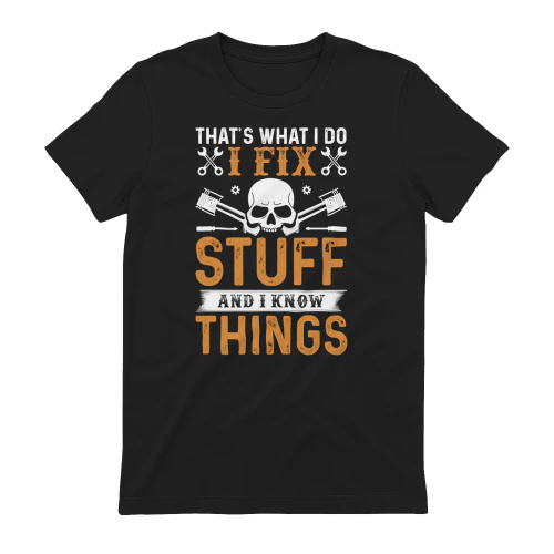 That's What I Do I Fix Stuff Skull - Funny Mechanic Graphic