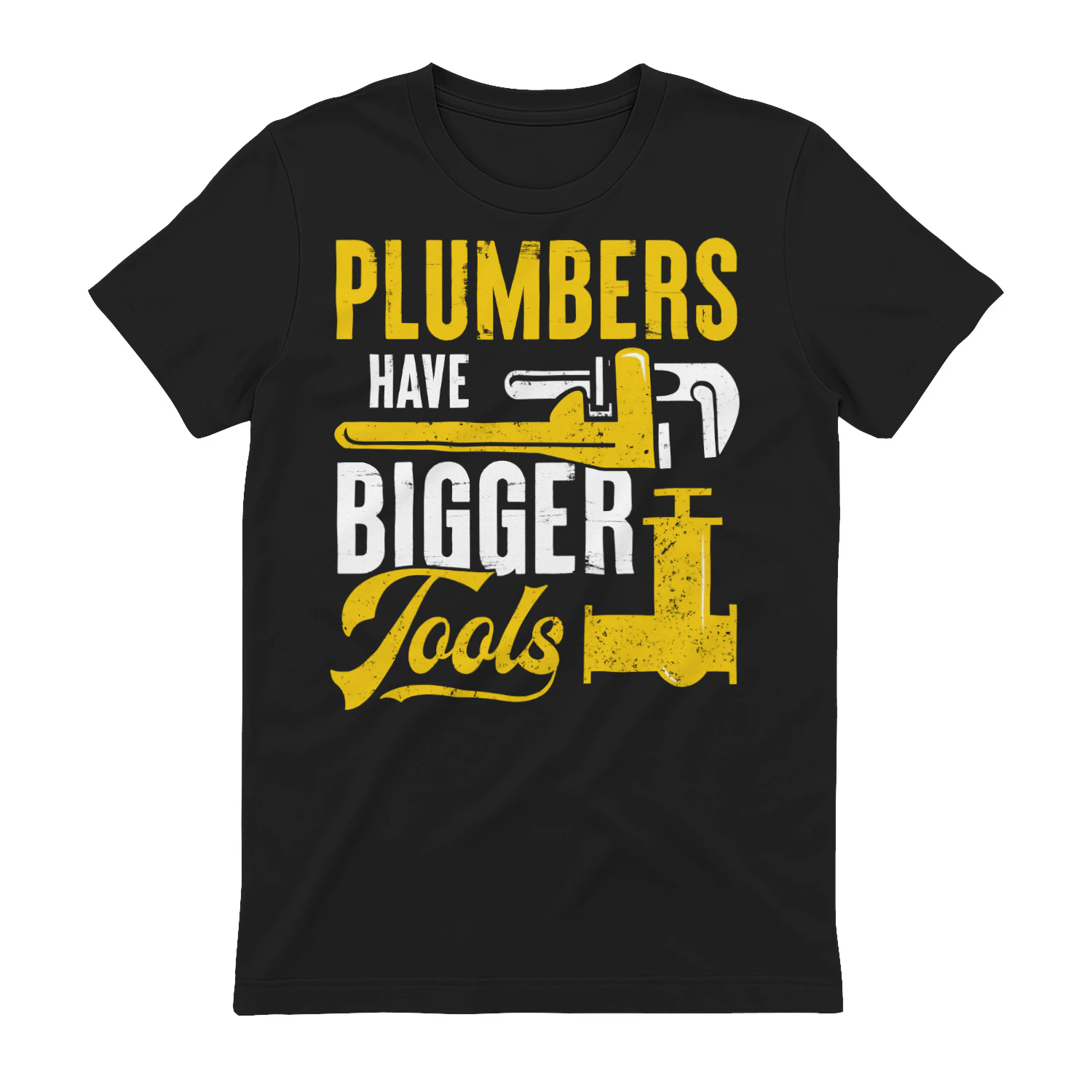 Plumbers Have Bigger Tools - Funny Yellow Pipe Wrench & Valve Tradesman Graphic