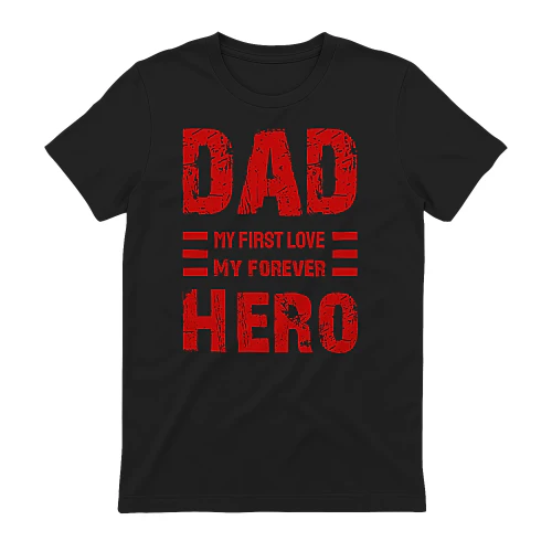 Dad My First Love My Forever Hero Red Distressed Grunge Typography Design