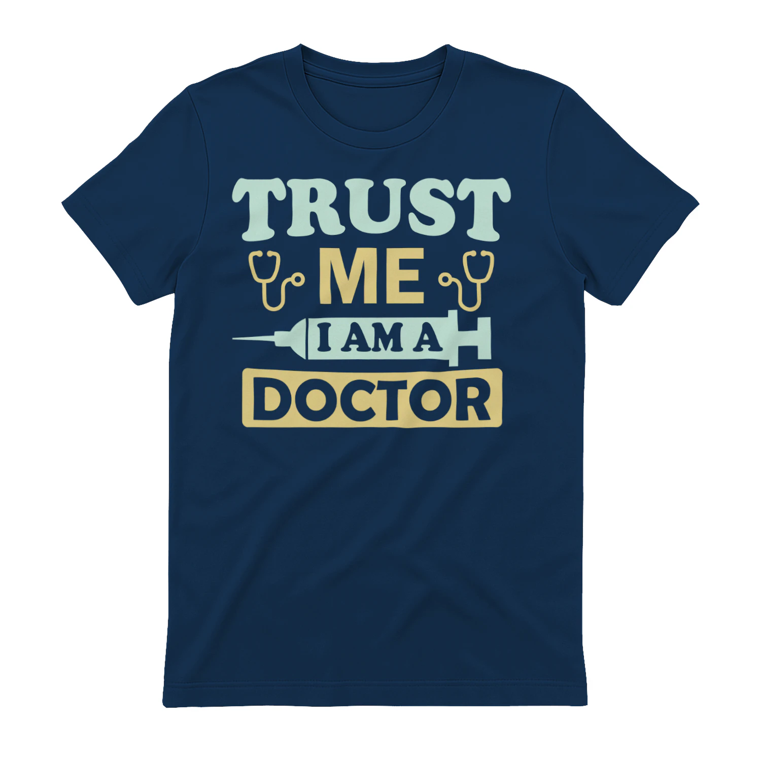 Trust Me I Am A Doctor Syringe Stethoscope Graphic Design