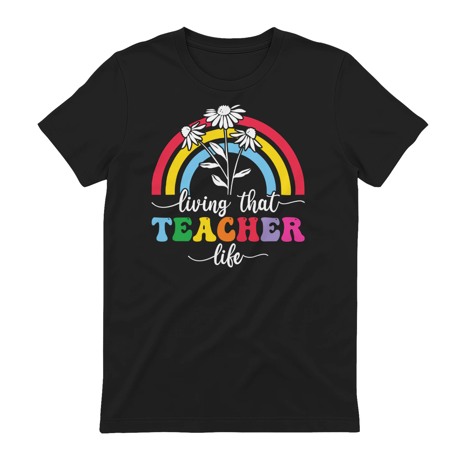Living That Teacher Life Boho Rainbow Daisy Flower Graphic Design