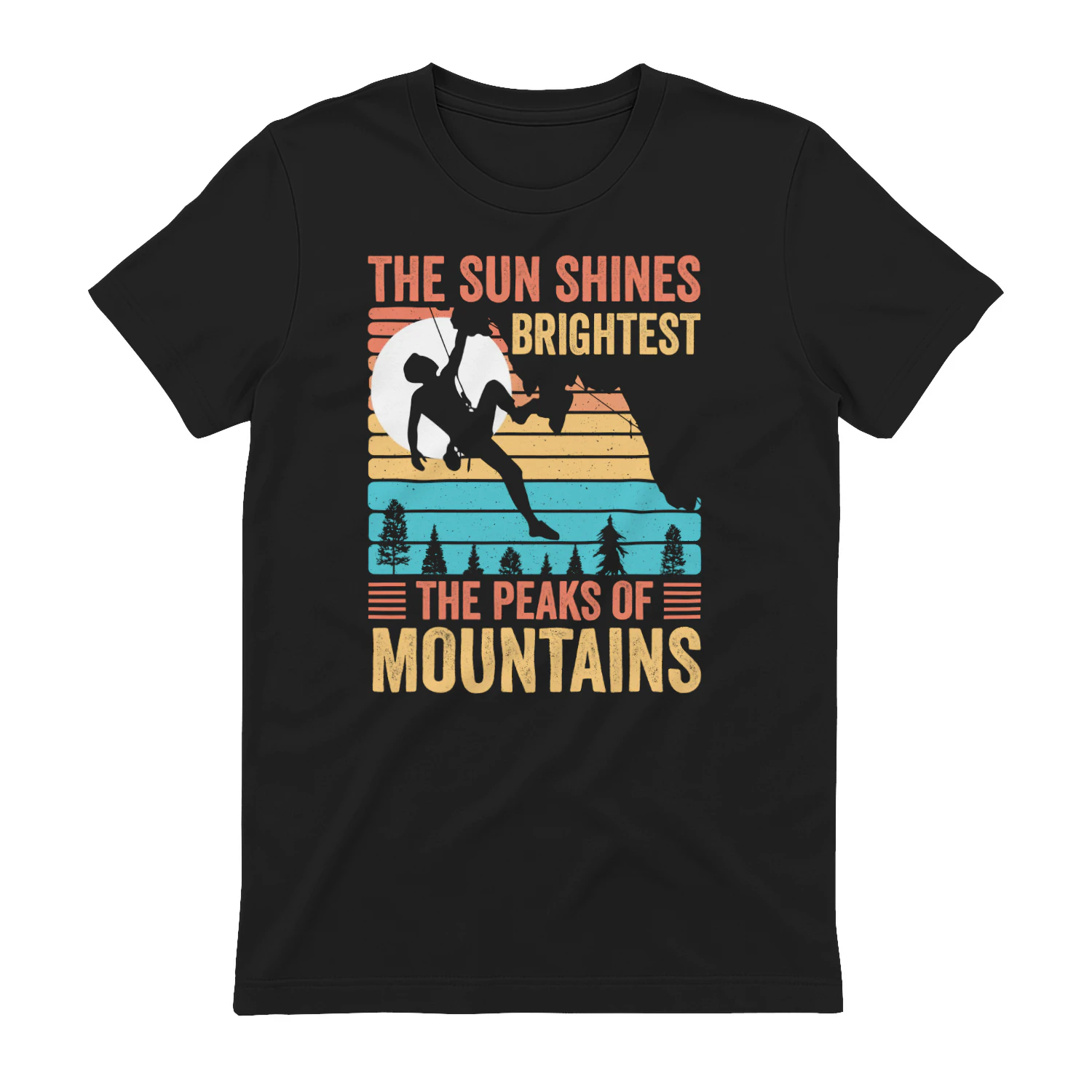 The Sun Shines Brightest On The Peaks Of Mountains - Rock Climbing Sunset Vintage Graphic Design