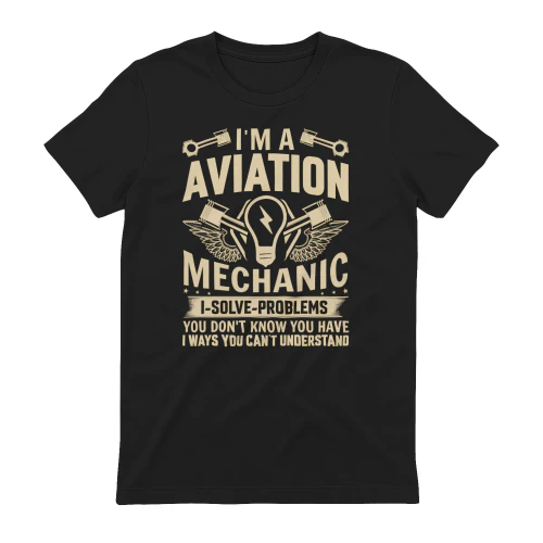 I'm An Aviation Mechanic I Solve Problems - Aircraft Maintenance Graphic