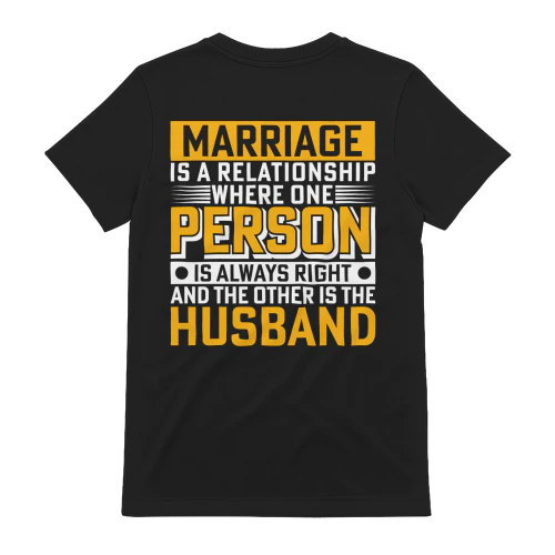 Marriage Quote One Person Is Always Right - Funny Husband Graphic