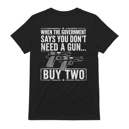 When The Government Says You Dont Need A Gun Buy Two