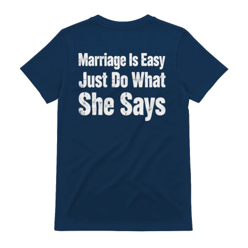 Marriage Is Easy Just Do What She Says - Funny Husband Quote Graphic