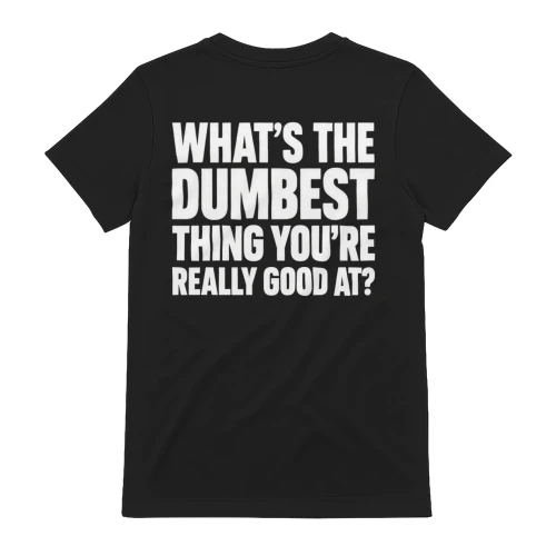 What's The Dumbest Thing You're Really Good At Funny Conversation Starter Design
