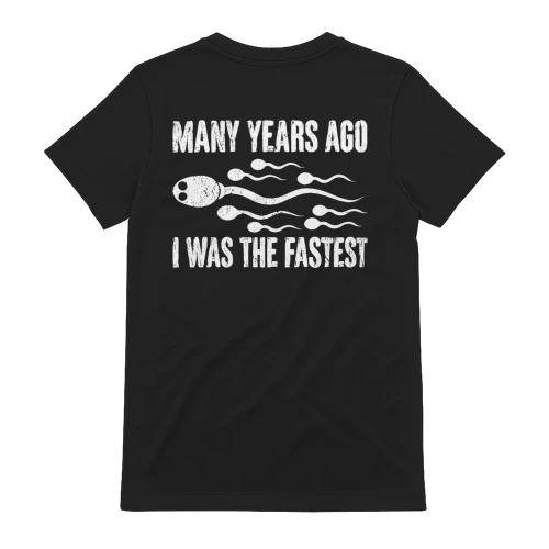 Many Years Ago I Was The Fastest Retro Sperm Race - Funny Sarcastic Graphic Design