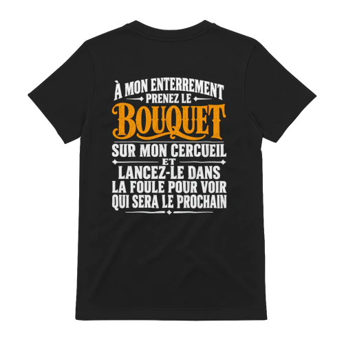 A Mon Enterrement Prenez Le Bouquet - Graphique Humour Noir