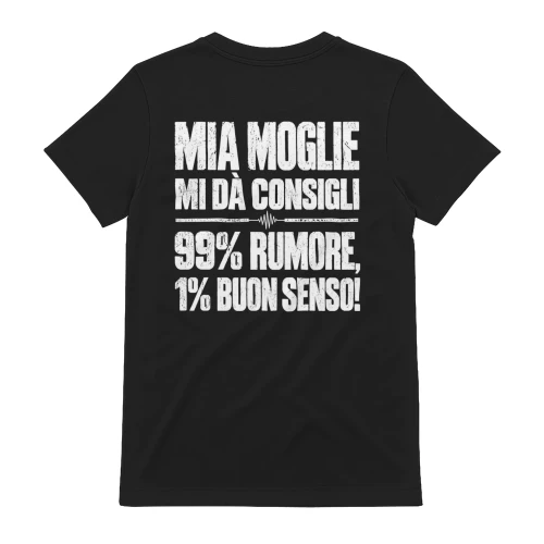 Mia Moglie Mi Da Consigli 99 Percento Rumore - Grafica Marito Divertente