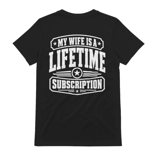 My Wife Is A Lifetime Subscription - Funny Husband Married Life Design