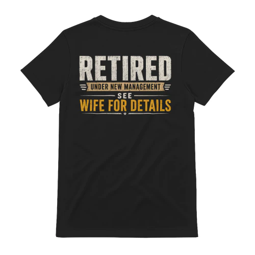 Retired Under New Management See Wife For Details Funny Retirement Design