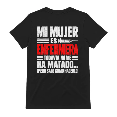 Mi Mujer Es Enfermera Todavia No Me Ha Matado - Esposo Enfermera Design