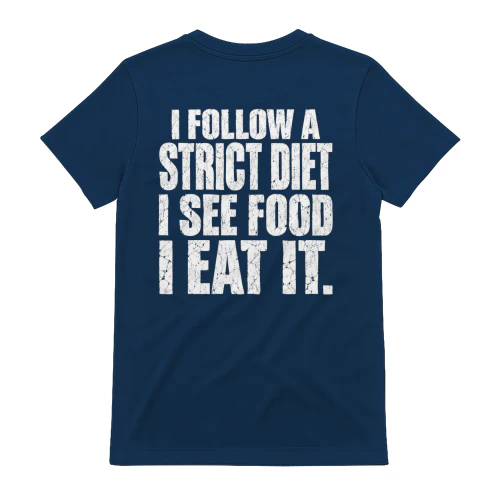 I Follow A Strict Diet I See Food I Eat It Distressed Funny Foodie Humor Design