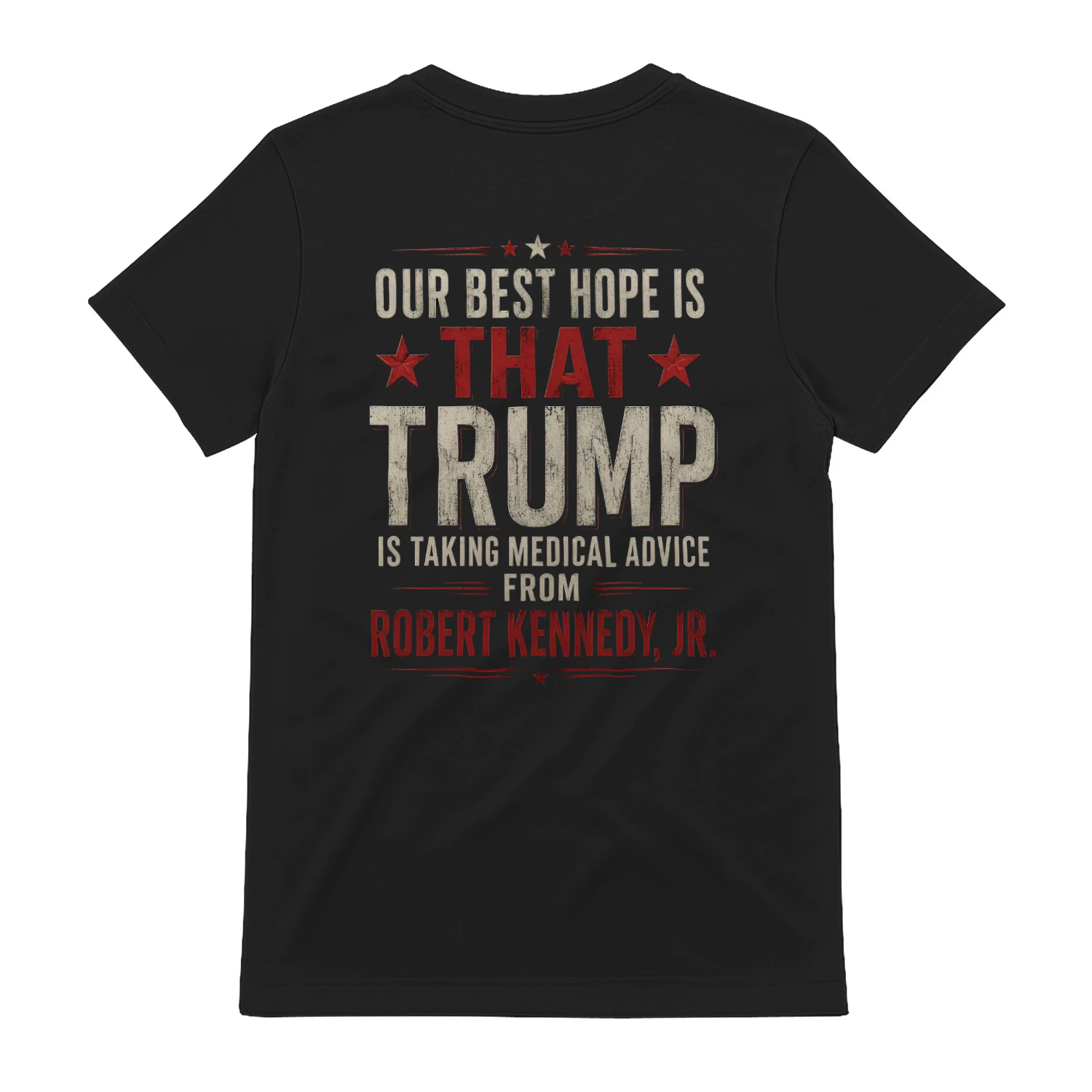 Trump Taking Medical Advice From Robert Kennedy Jr Political Humor Design