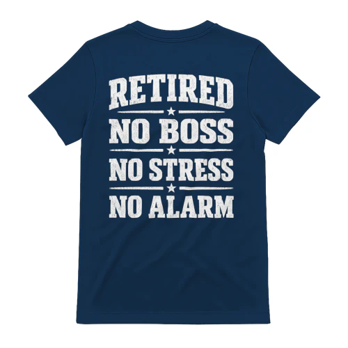 Retired No Boss No Stress No Alarm Distressed Retirement Design