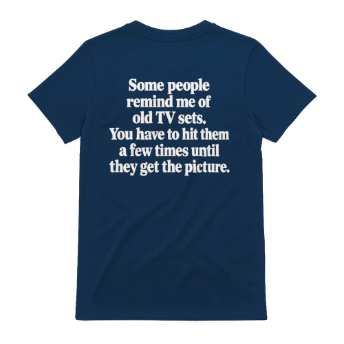 Some People Remind Me Of Old TV Sets - Funny Sarcastic Quote Design