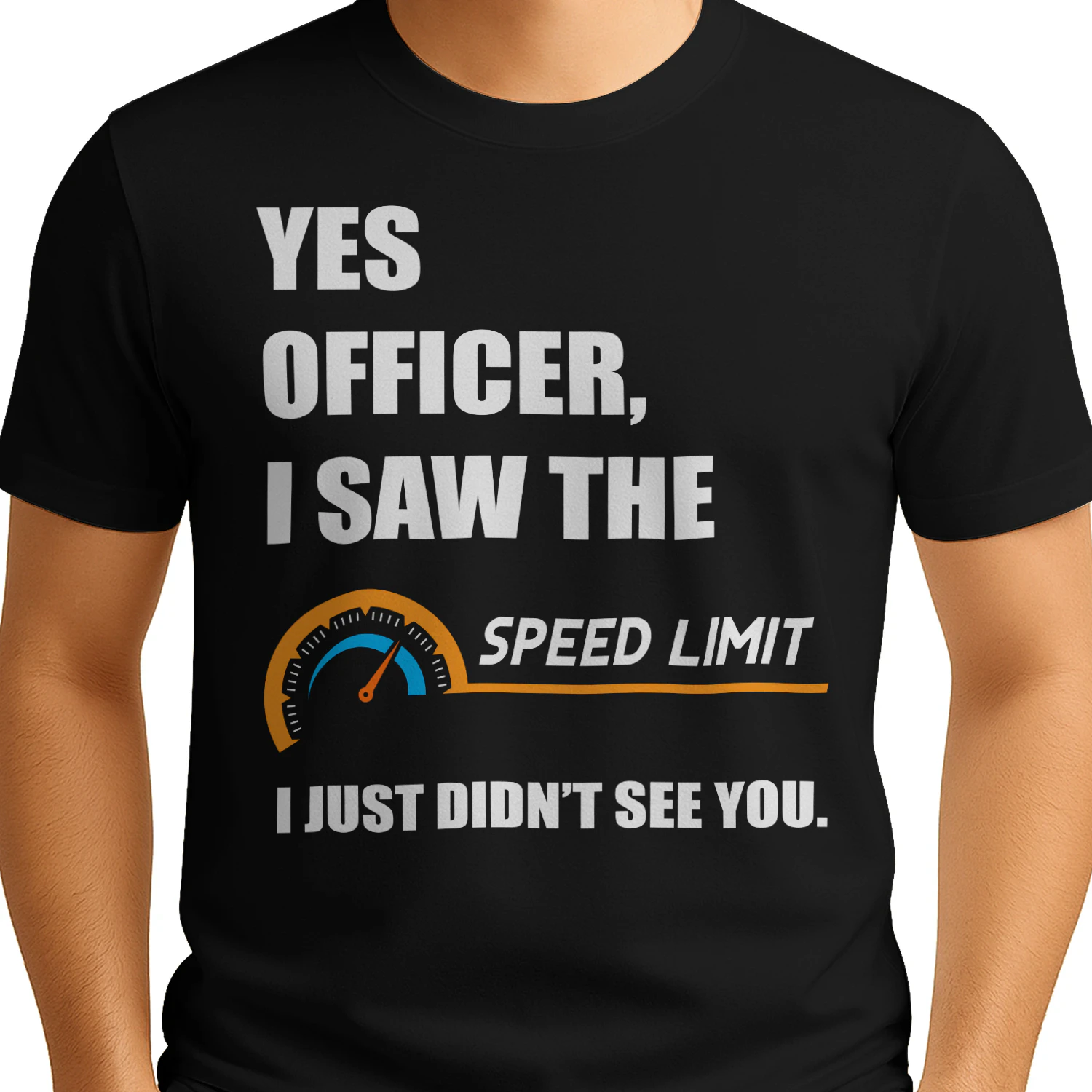 Yes Officer I Saw The Speed Limit - Funny Driver Graphic