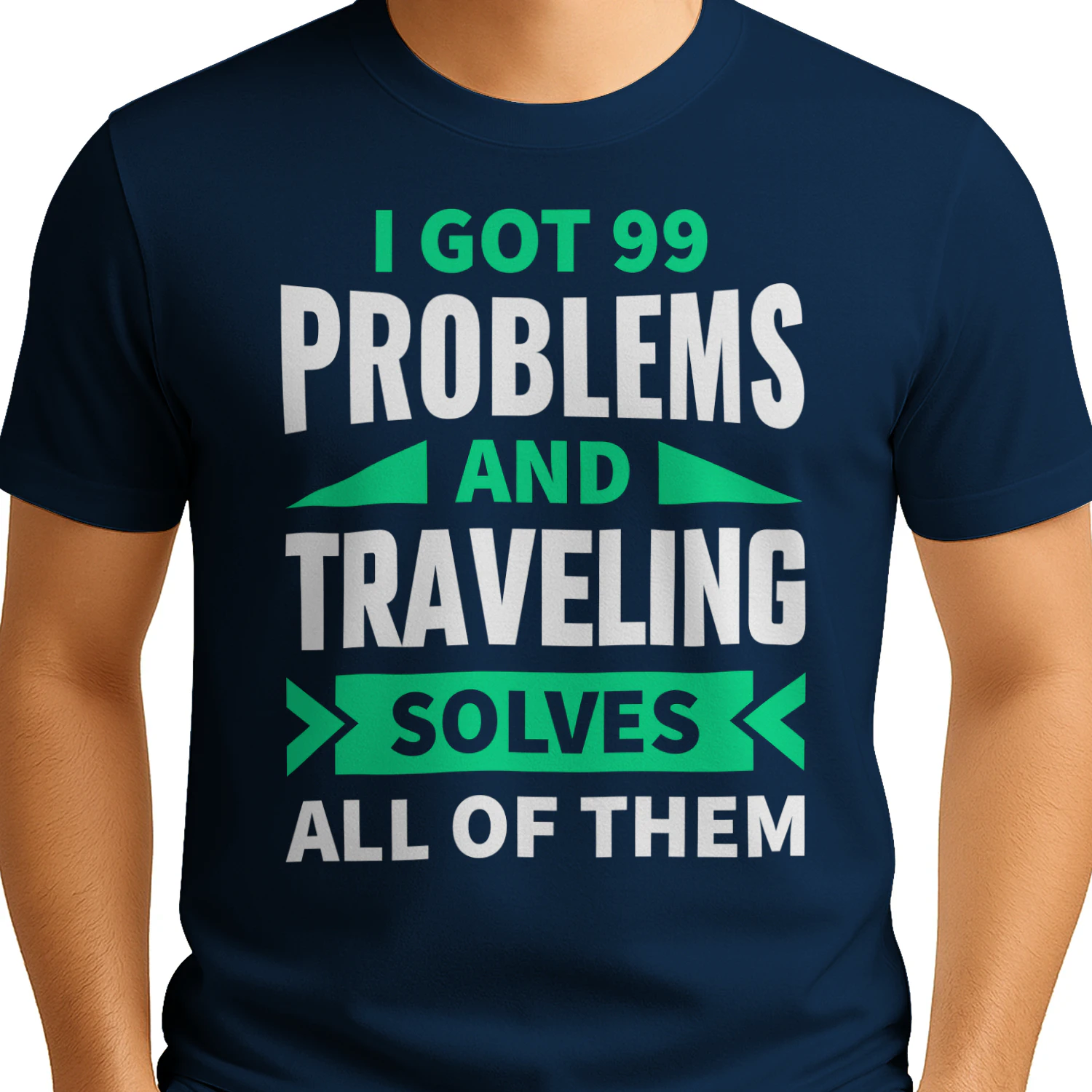 I Got 99 Problems And Traveling Solves All Of Them Funny Travel Quote Design