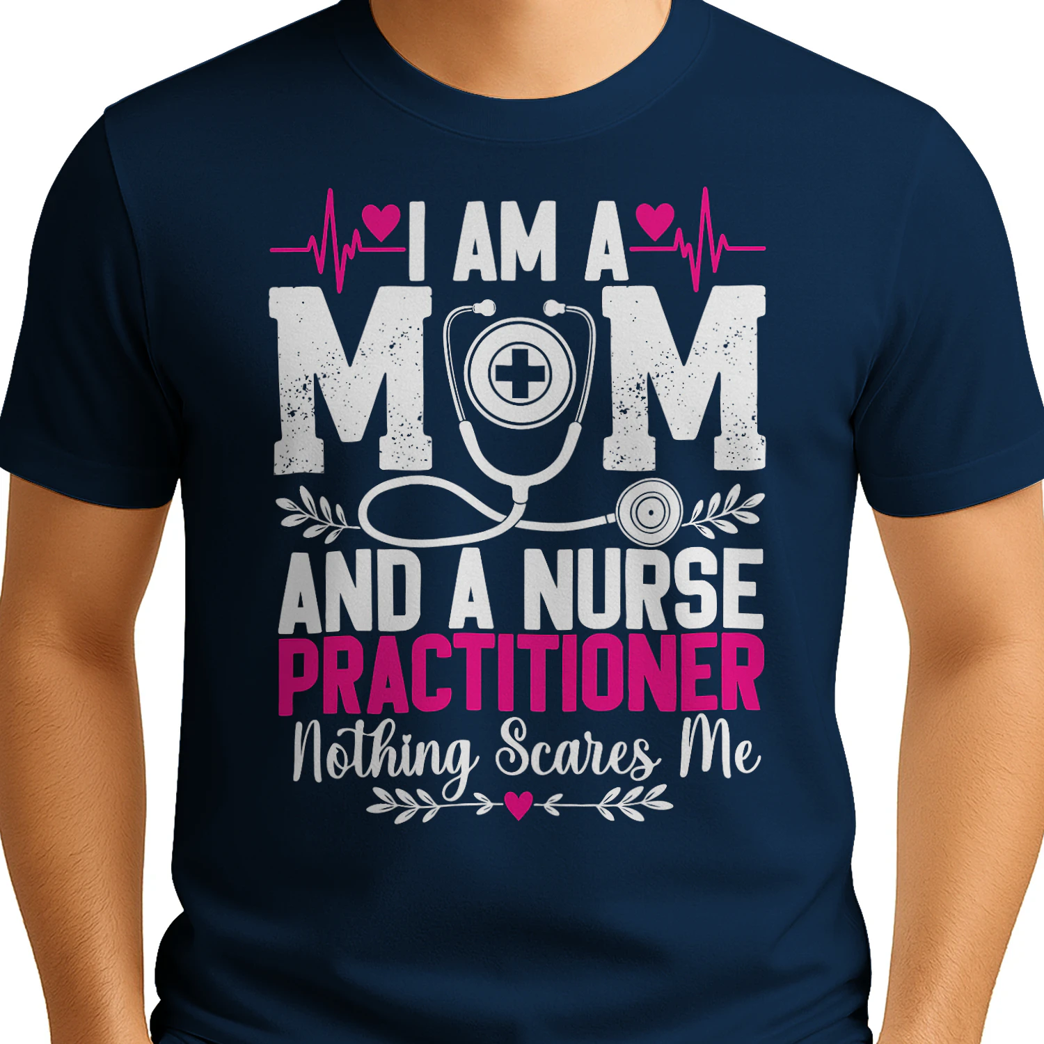 I Am A Mom And A Nurse Practitioner Nothing Scares Me Pink Typography Graphic