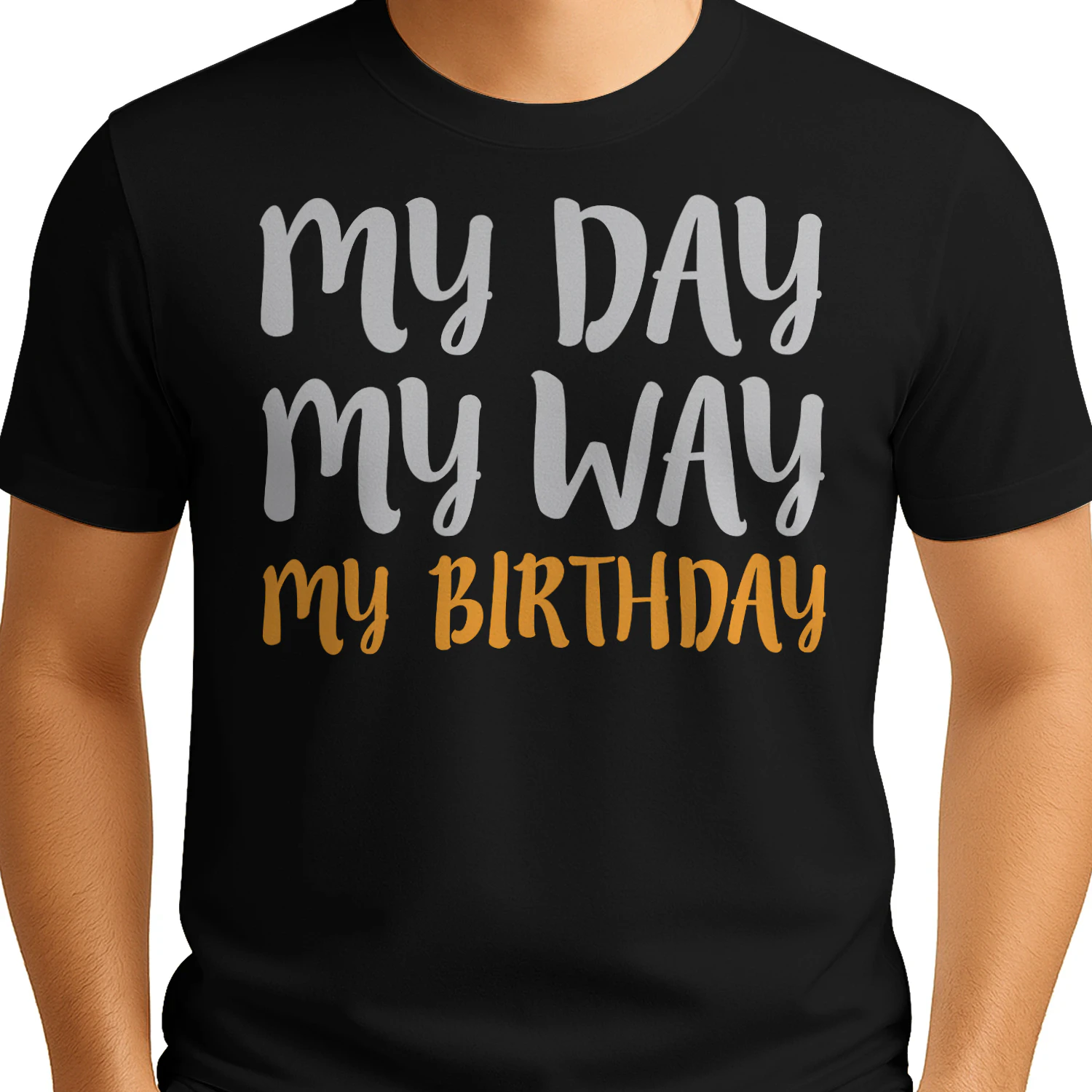 My Day My Way My Birthday Funny Typography - Birthday Celebration Design