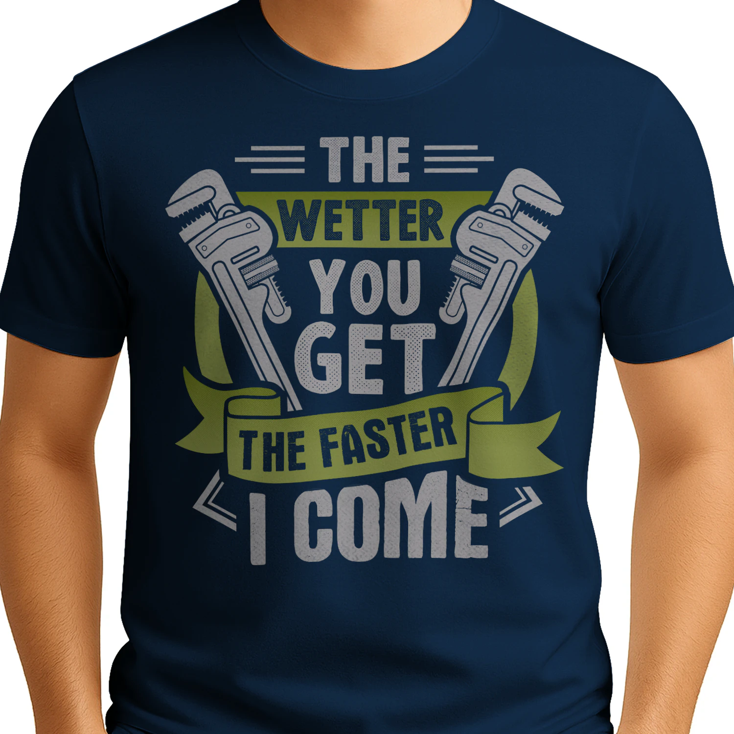 The Wetter You Get The Faster I Come Plumber Humor - Funny Pipe Wrench Design