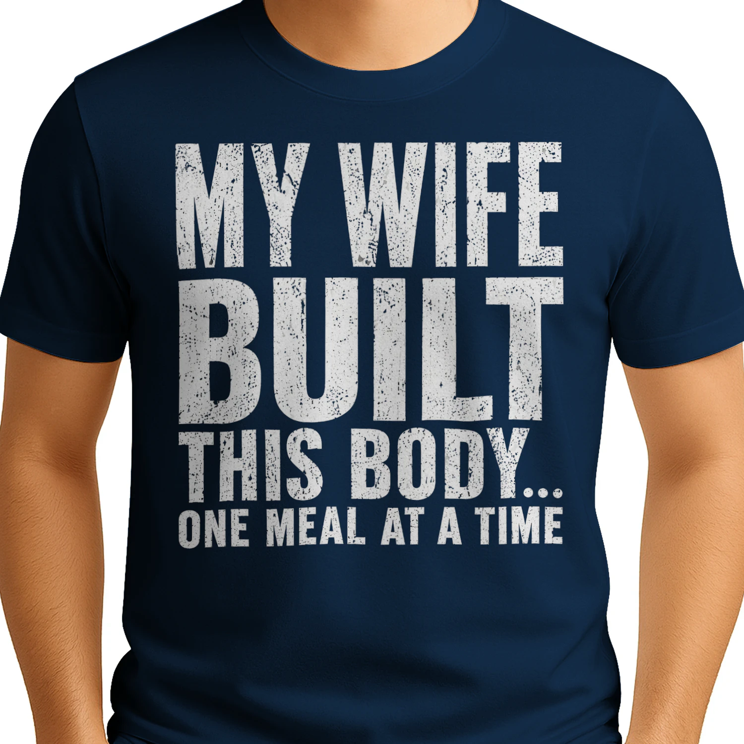 My Wife Built This Body White Distressed - Funny Husband Quote Graphic