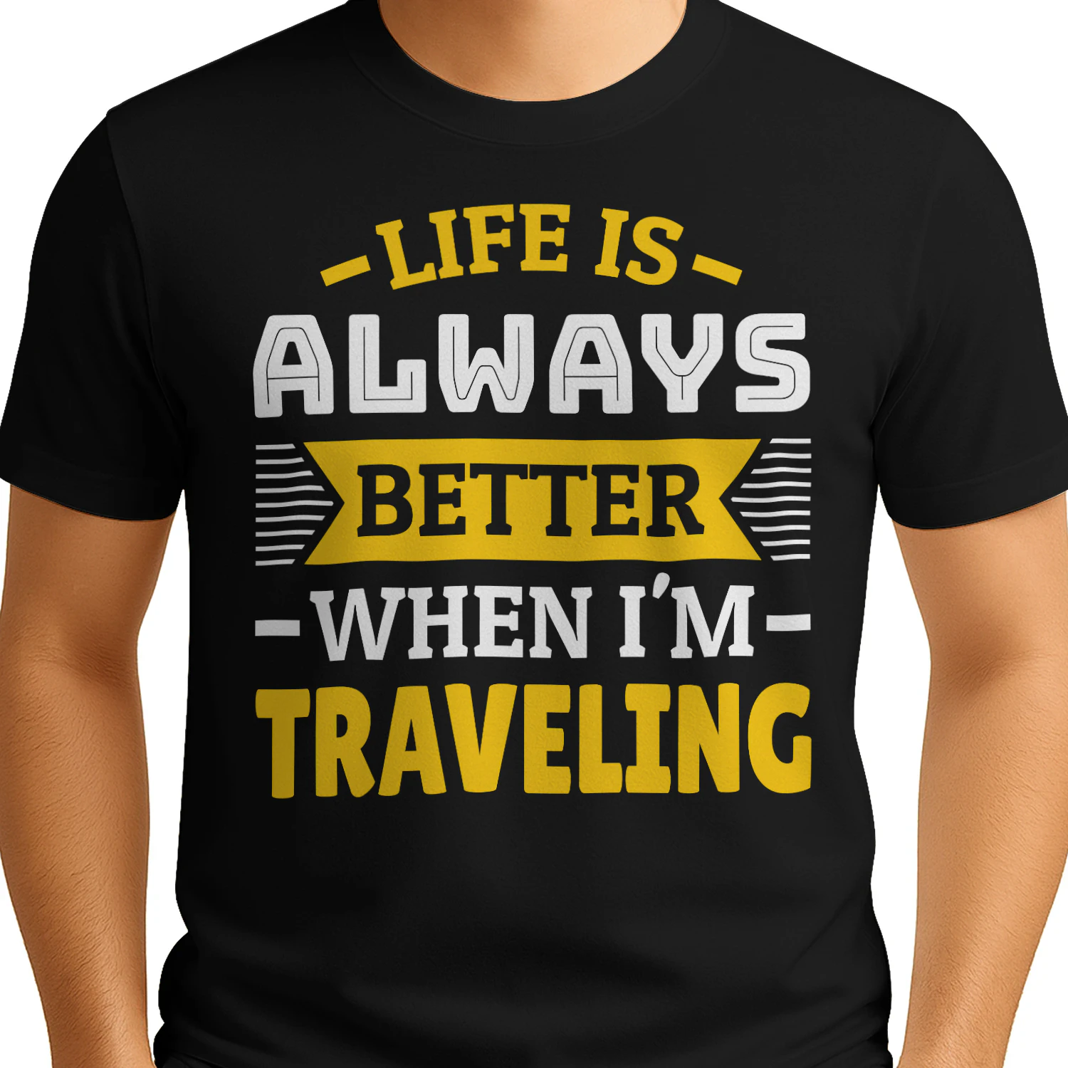 Life Is Always Better When I'm Traveling Funny Yellow Travel Design