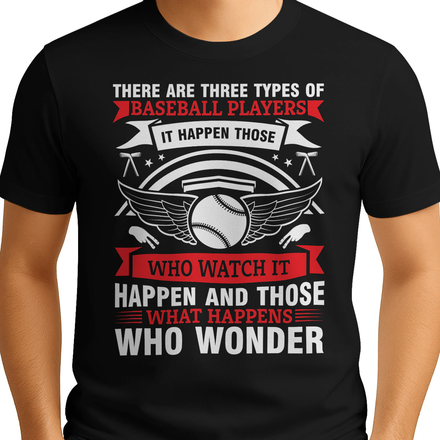 There Are Three Types Of Baseball Players - Funny Inspirational Sports Graphic