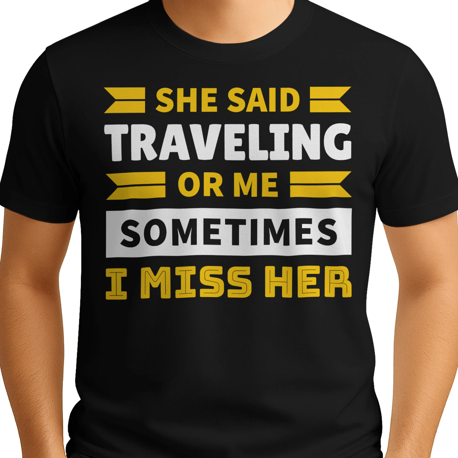 She Said Traveling Or Me Sometimes I Miss Her Funny Travel Design