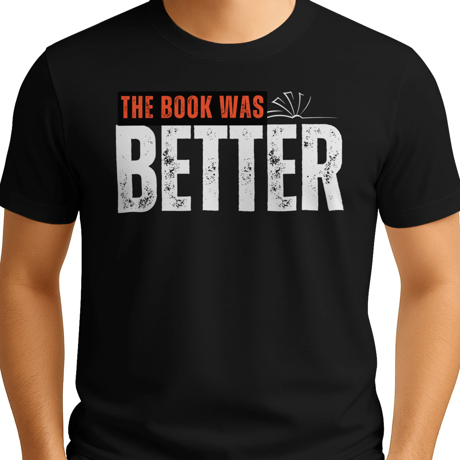 The Book Was Better Funny Book Lover Quote - Reader Humor Distressed Design