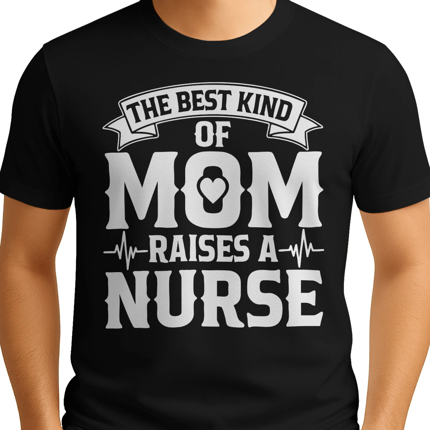 The Best Kind Of Mom Raises A Nurse - Proud Nurse Mom Heartbeat Graphic