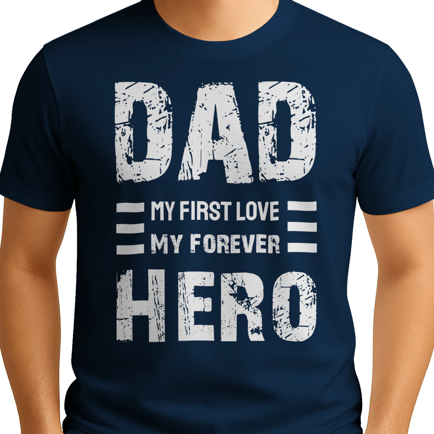 Dad My First Love My Forever Hero Weathered Grunge Typography Design