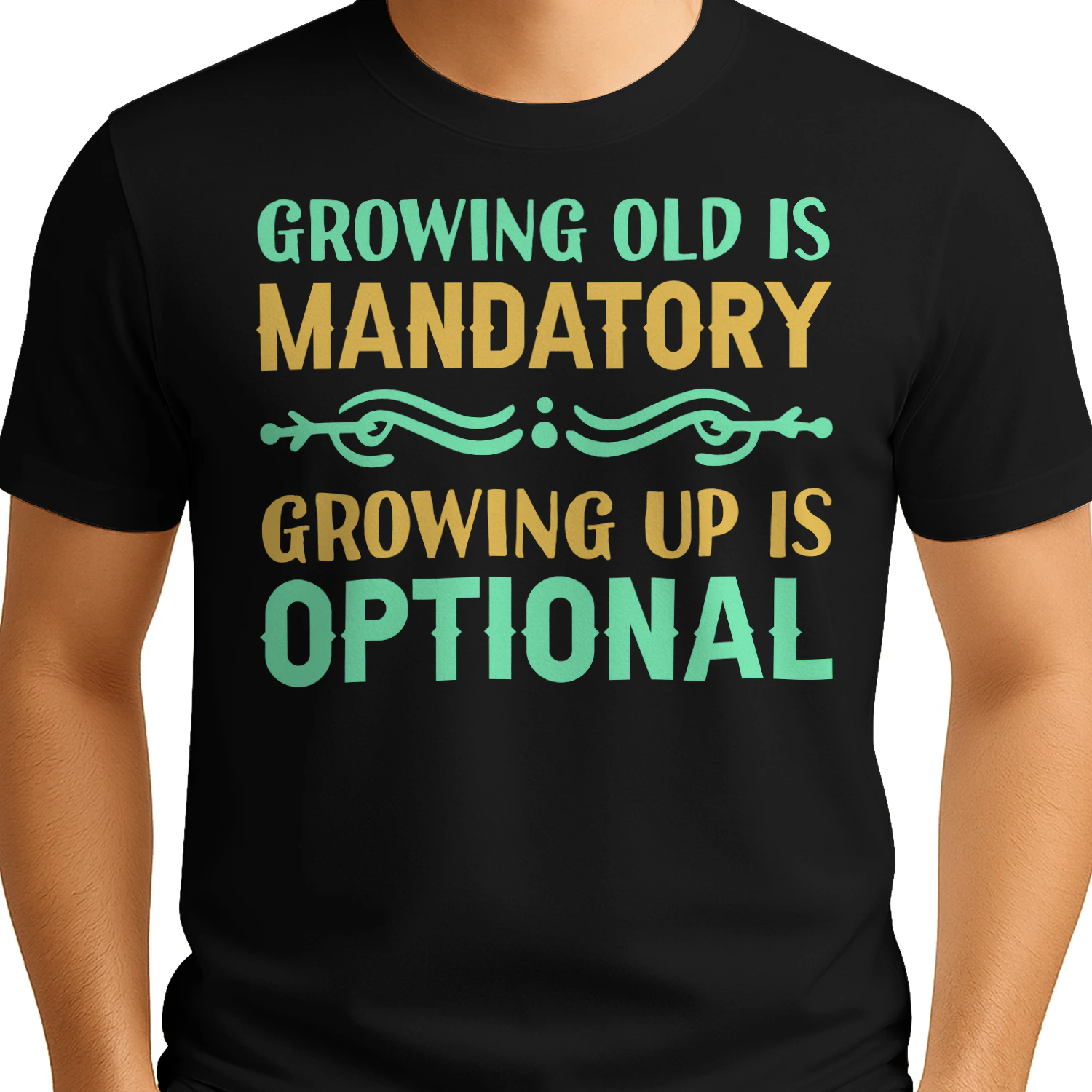 Growing Old Is Mandatory Growing Up Is Optional Funny Birthday