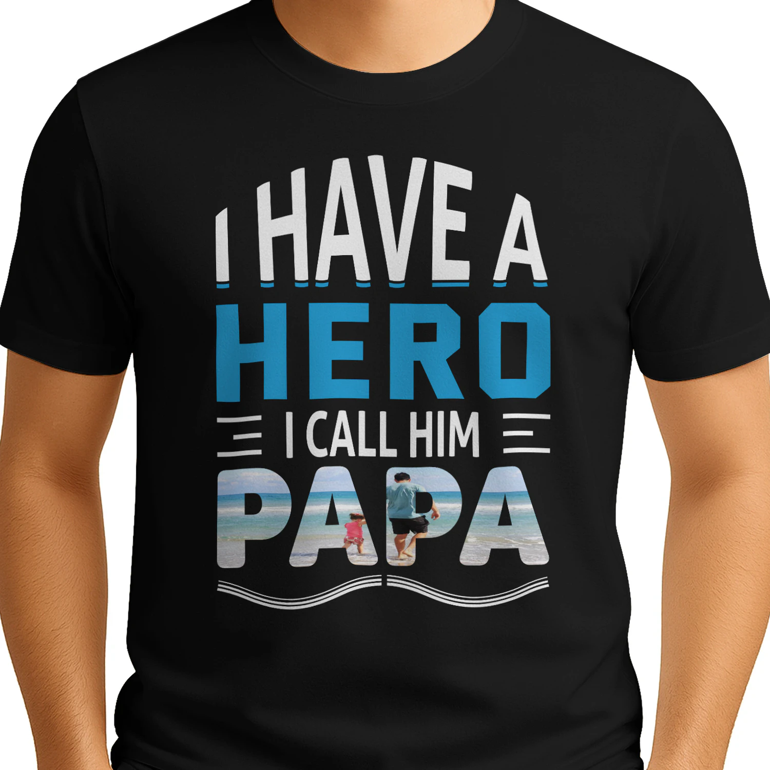 I Have A Hero I Call Him Papa Photo Fill Beach Father's Day Design