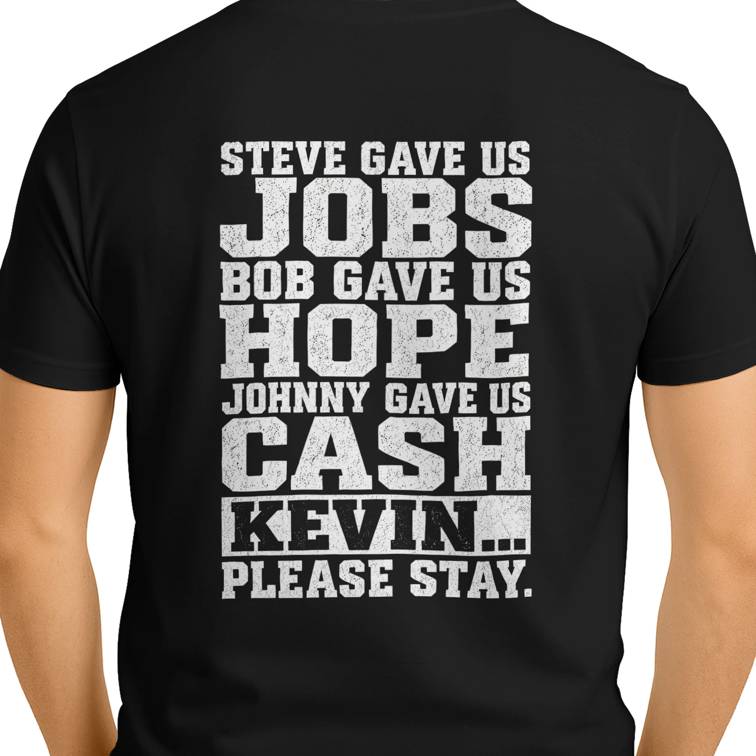 Steve Gave Us Jobs Bob Gave Us Hope Kevin Please Stay Distressed Funny Pop Culture Design