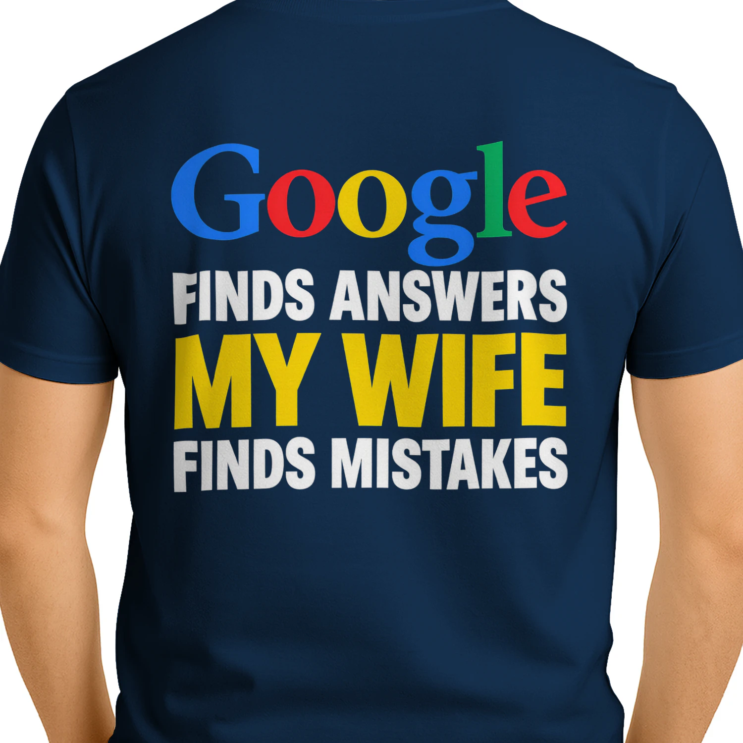 Google Finds Answers My Wife Finds Mistakes Funny Husband Humor Design