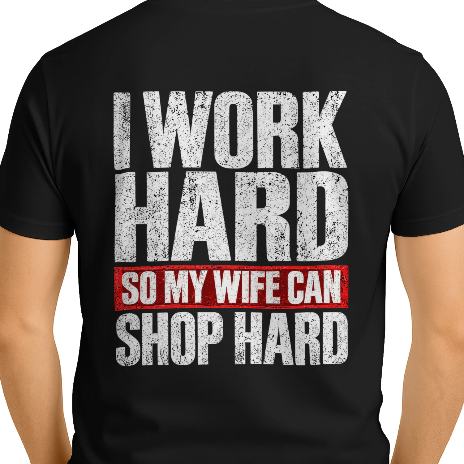 I Work Hard So My Wife Can Shop Hard Funny Husband Quote Design
