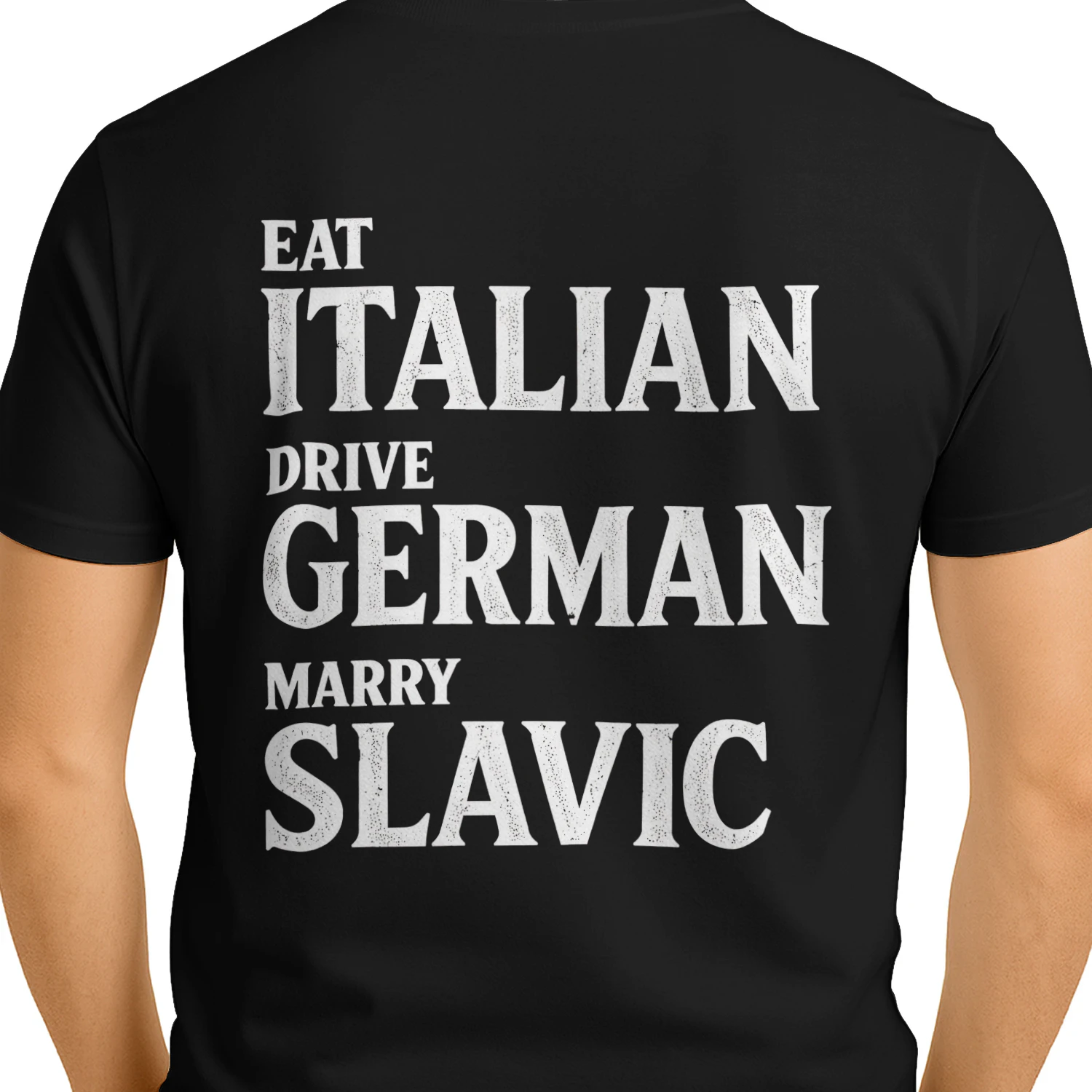 Eat Italian Drive German Marry Slavic Funny Cultural Pride Design