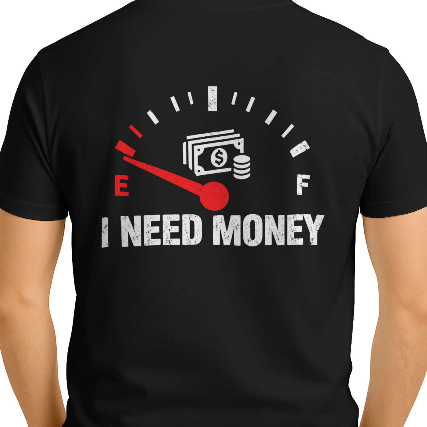 I Need Money Fuel Gauge On Empty - Funny Broke Financial Humor Design