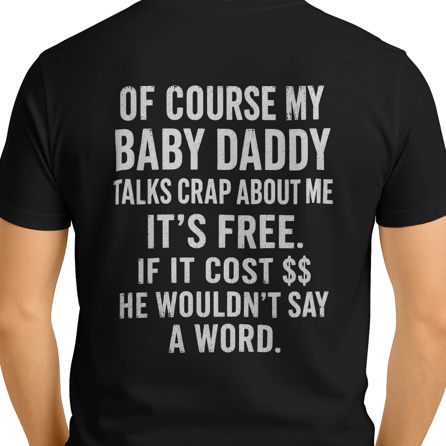 Of Course My Baby Daddy Talks Crap About Me It's Free Funny Quote Design