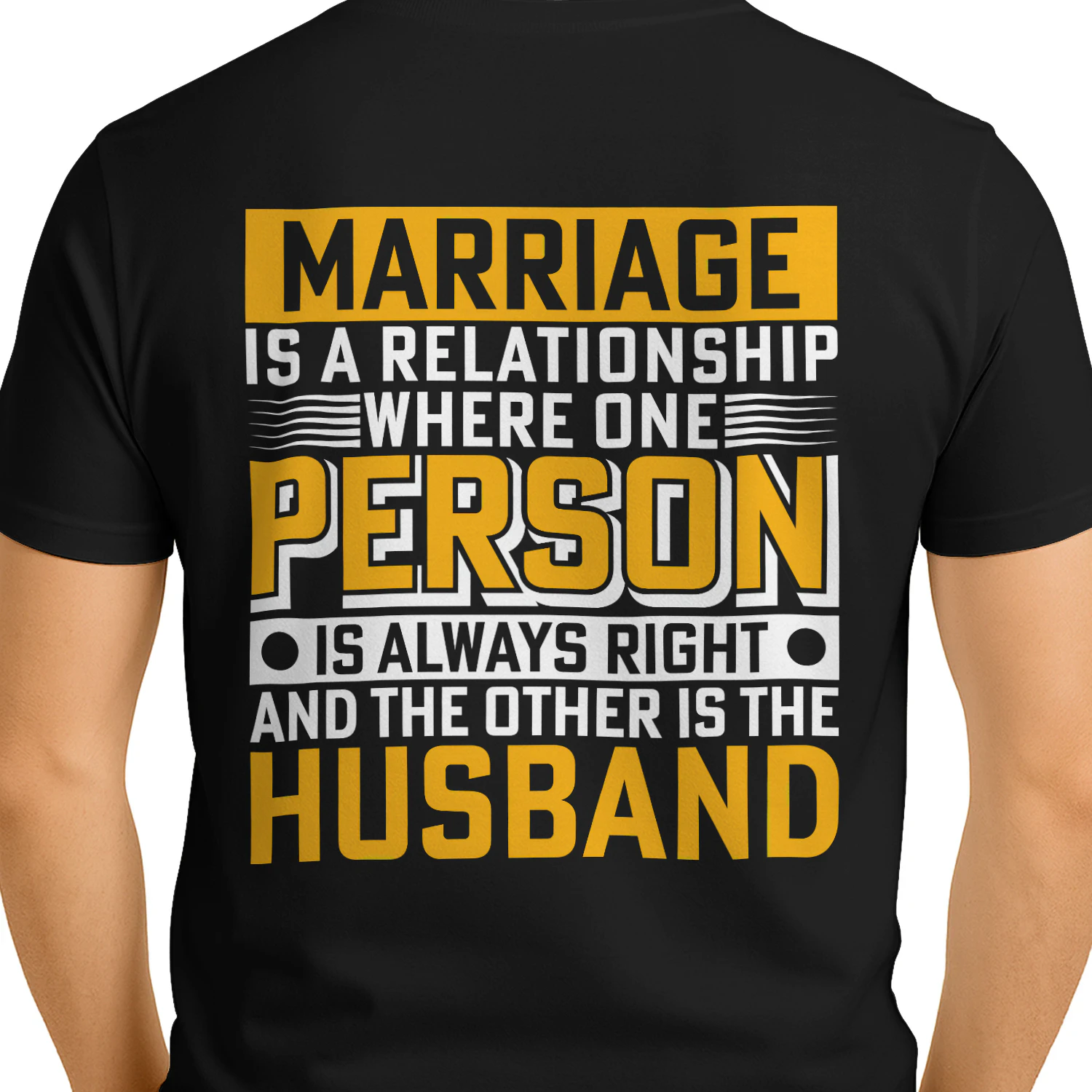 Marriage Quote One Person Is Always Right - Funny Husband Graphic