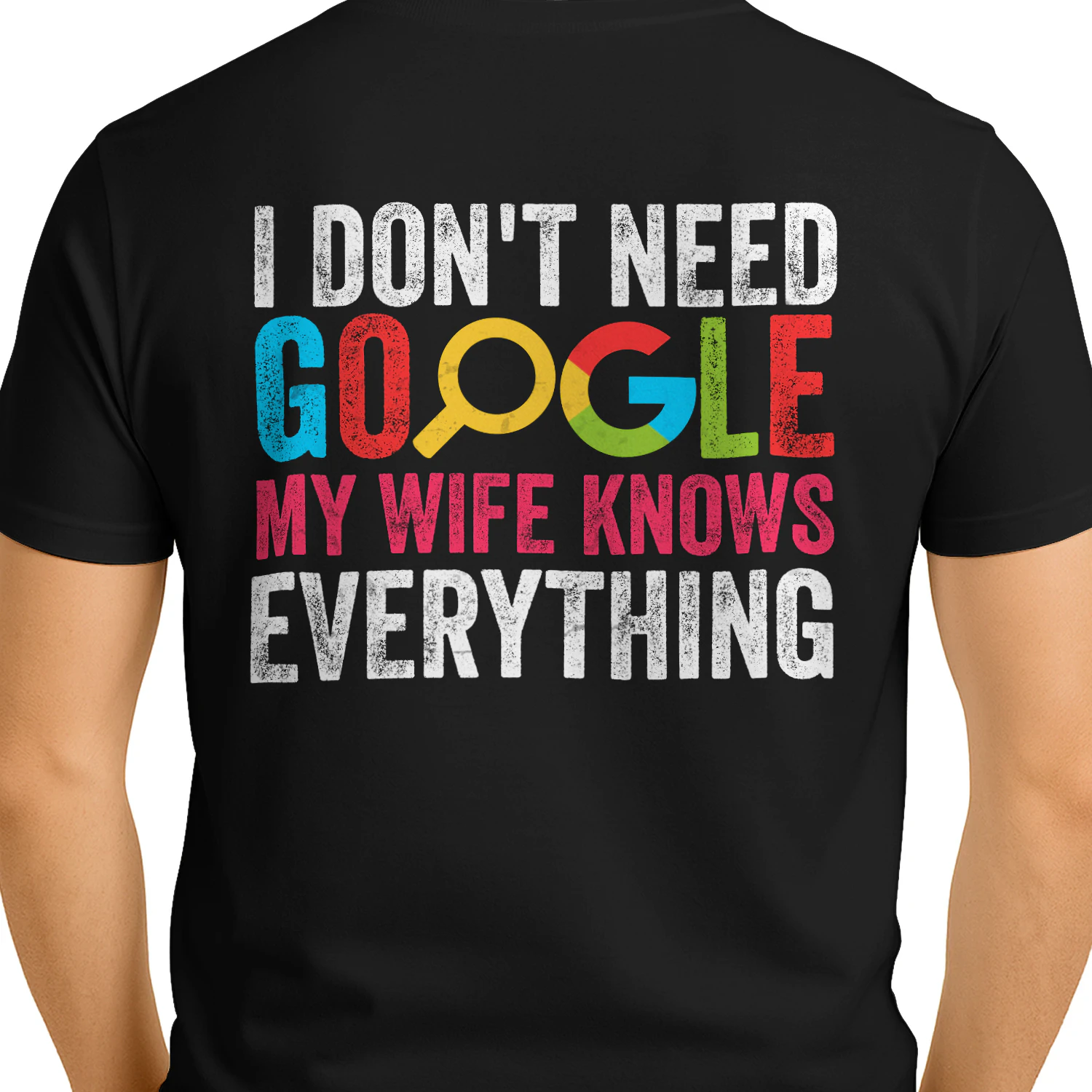 I Don't Need Google My Wife Knows Everything Funny Married Humor Graphic Design