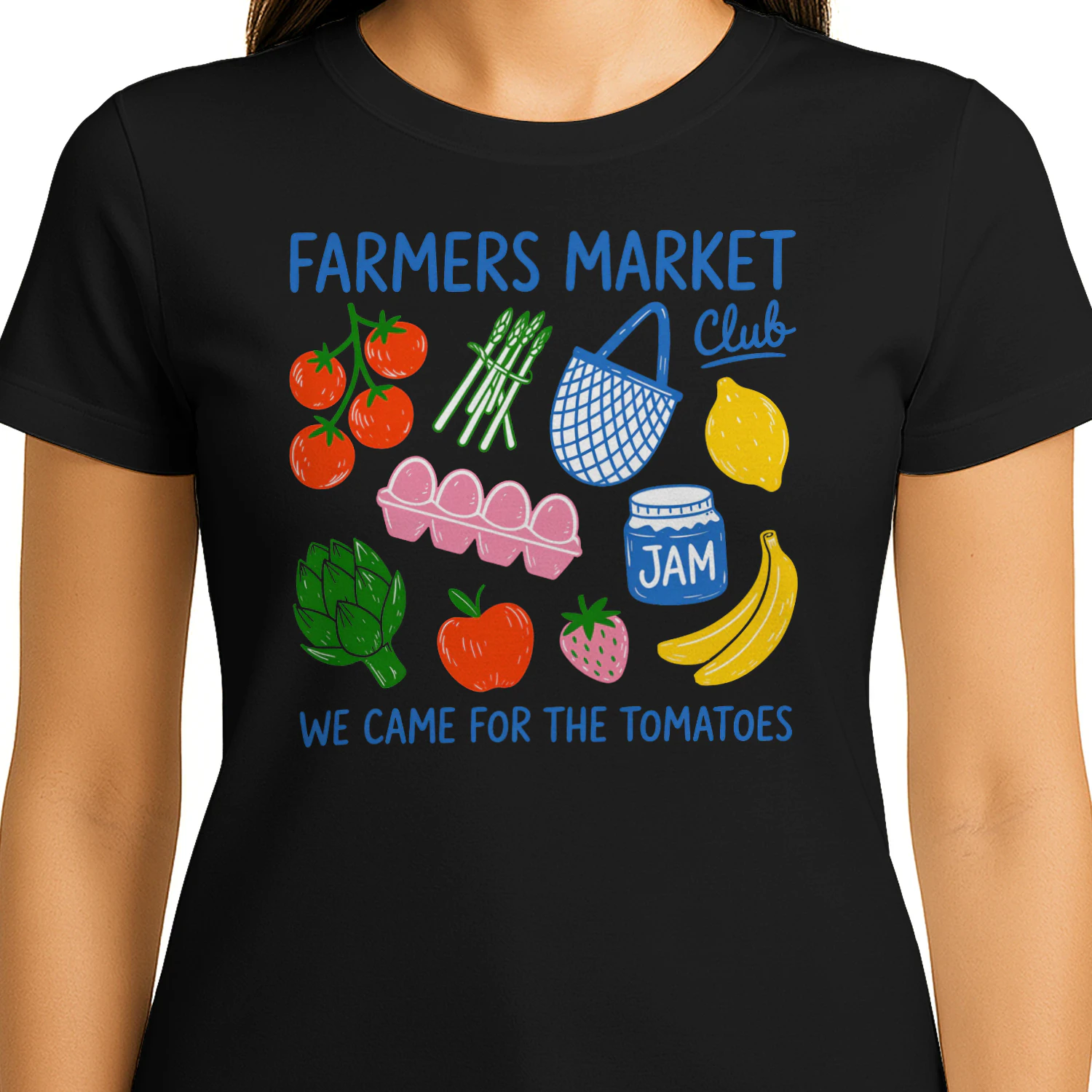 Farmers Market Club We Came For The Tomatoes Fresh Produce Design