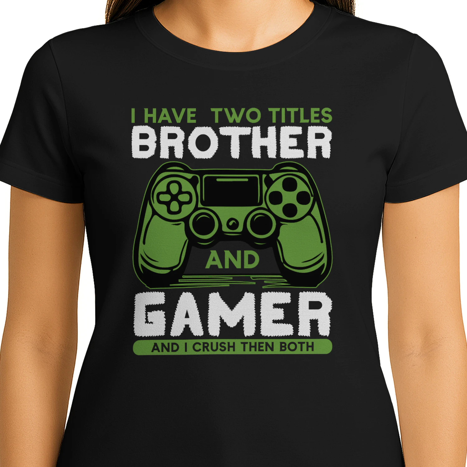 I Have Two Titles Brother And Gamer - Green Controller Graphic