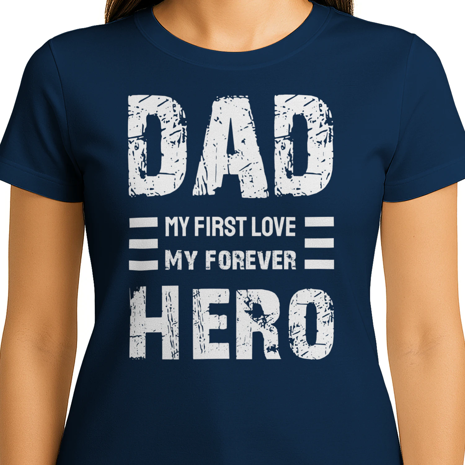 Dad My First Love My Forever Hero Weathered Grunge Typography Design