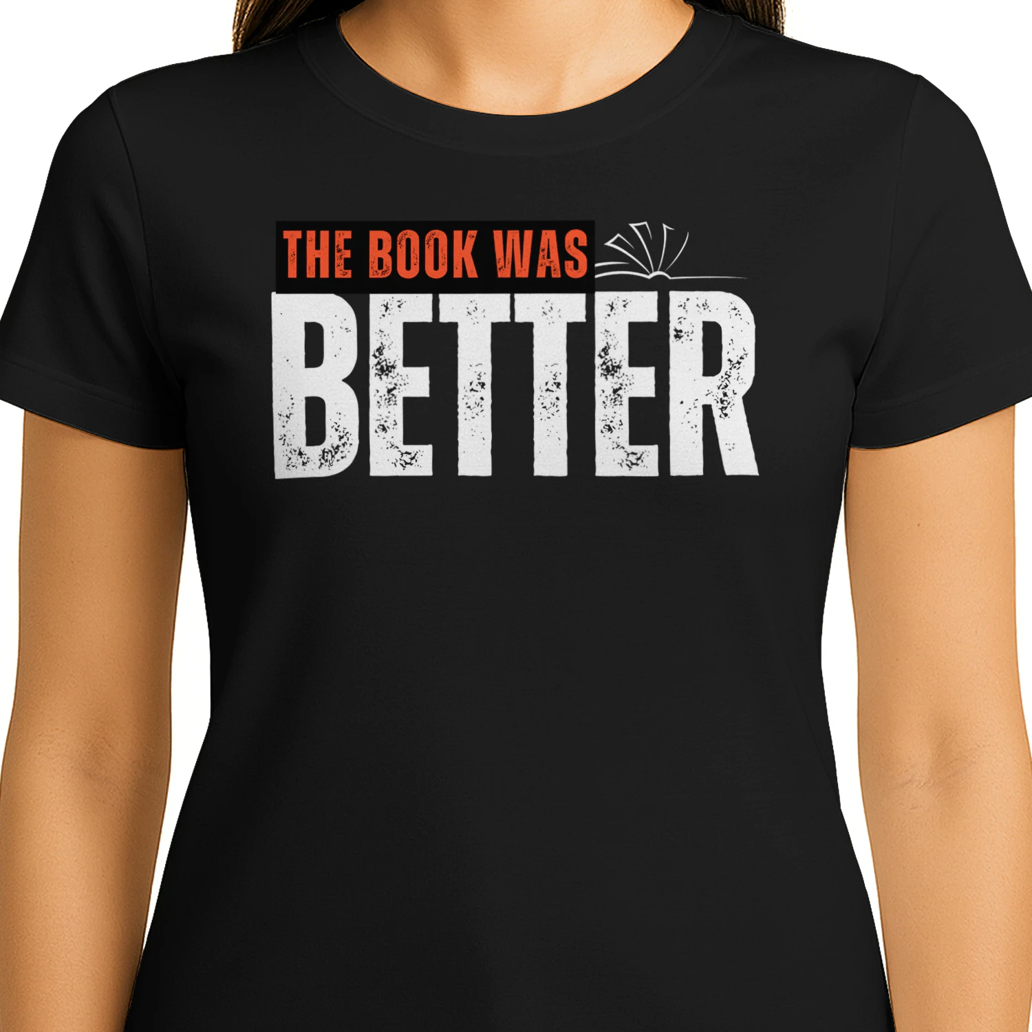 The Book Was Better Funny Book Lover Quote - Reader Humor Distressed Design