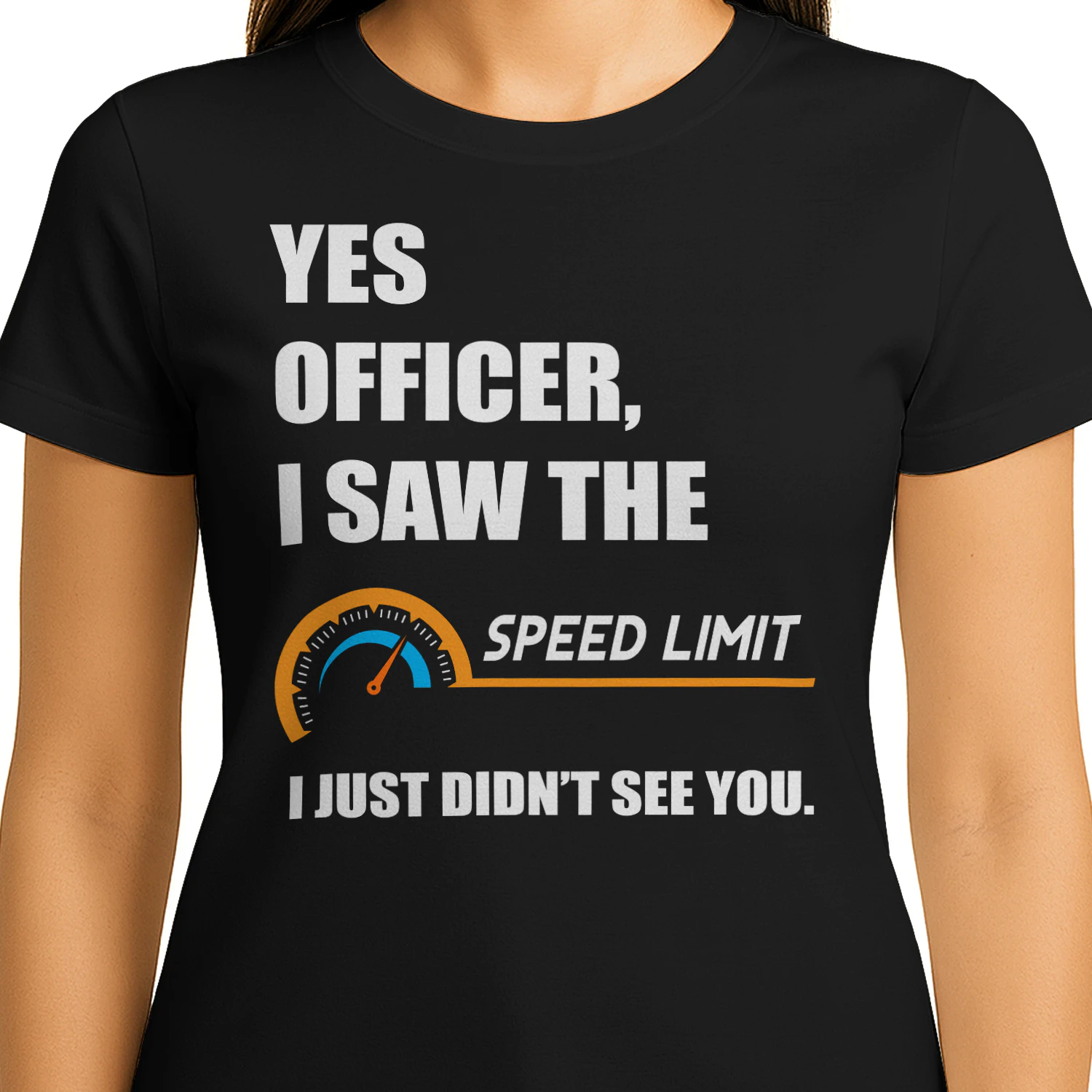 Yes Officer I Saw The Speed Limit - Funny Driver Graphic