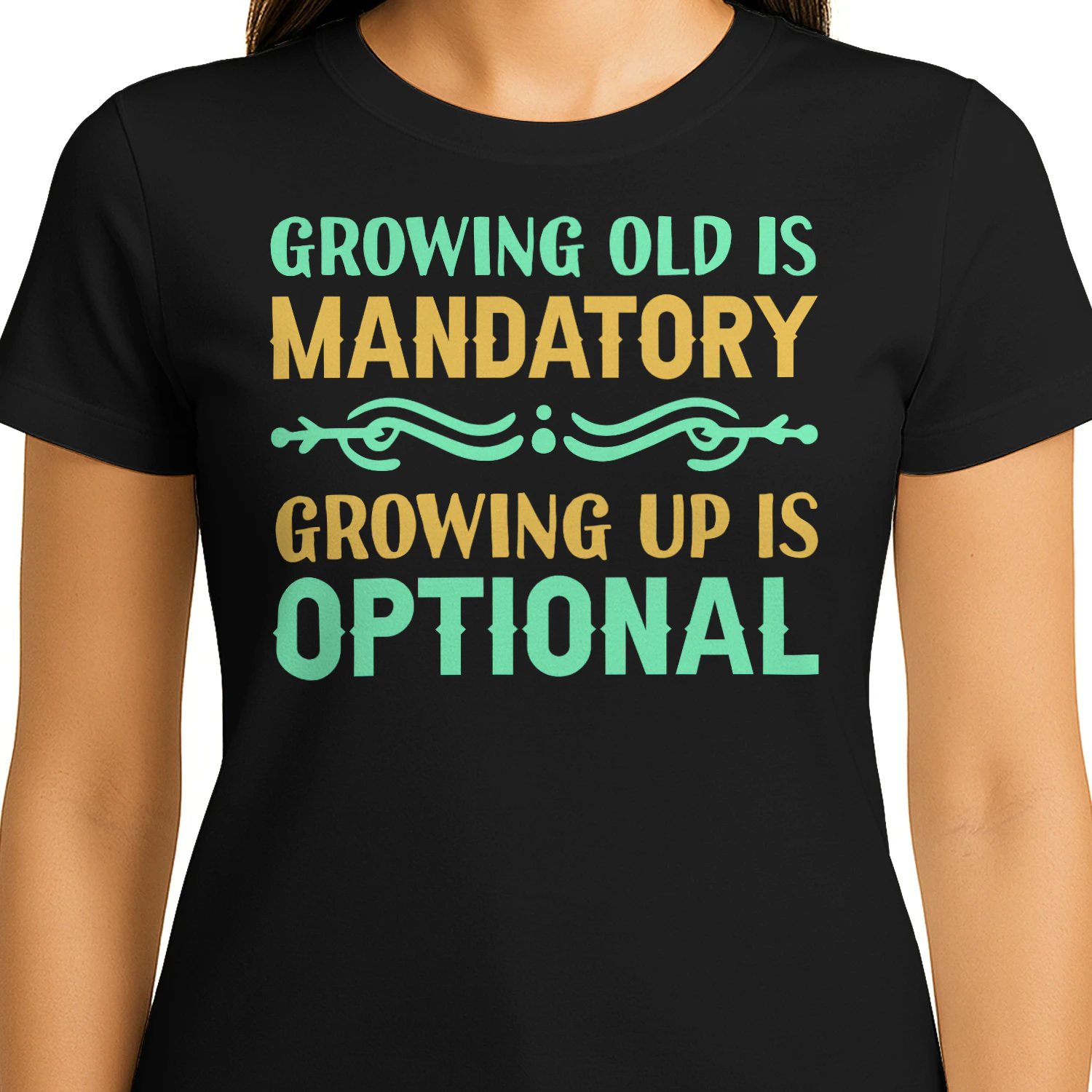 Growing Old Is Mandatory Growing Up Is Optional Funny Birthday